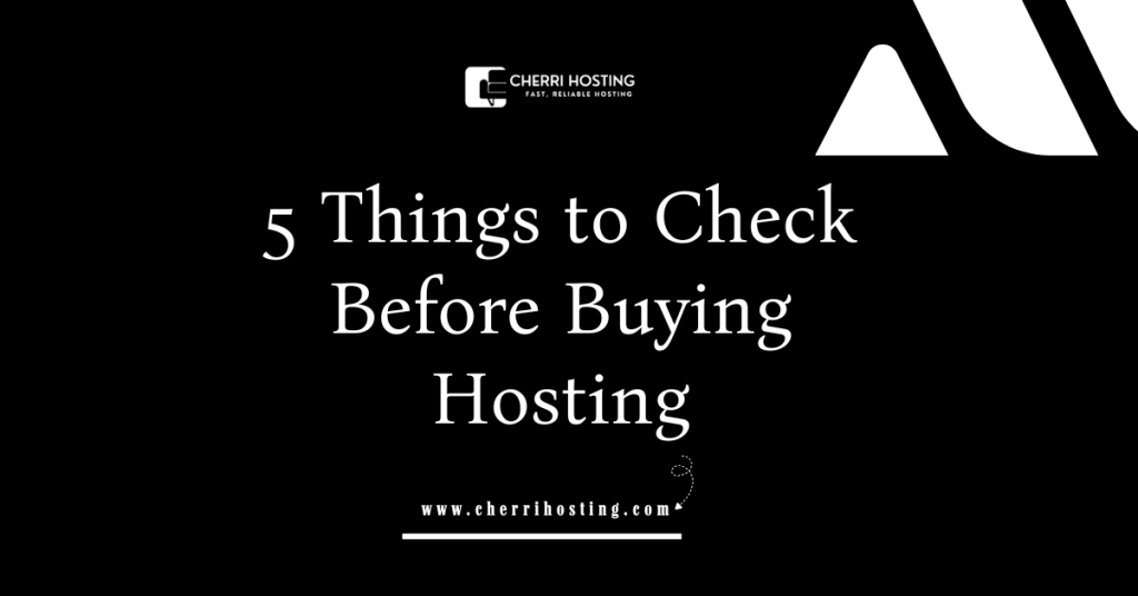 5 Things to Check Before Buying Hosting