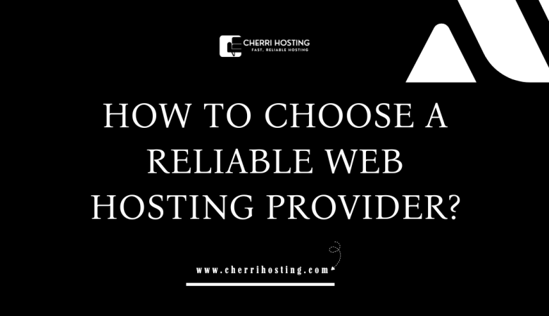 How to Choose a Reliable Web Hosting Provider