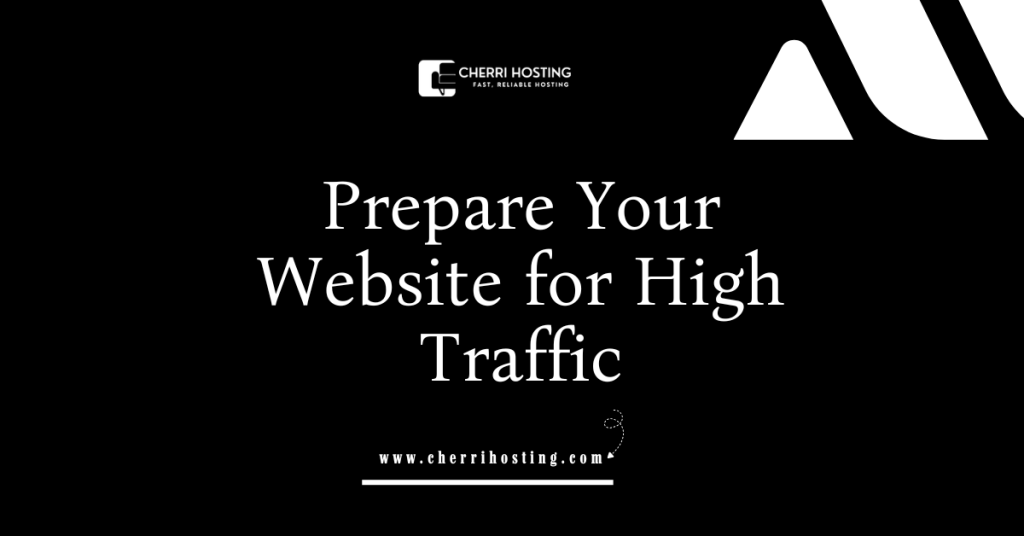 Prepare Your Website for High Traffic