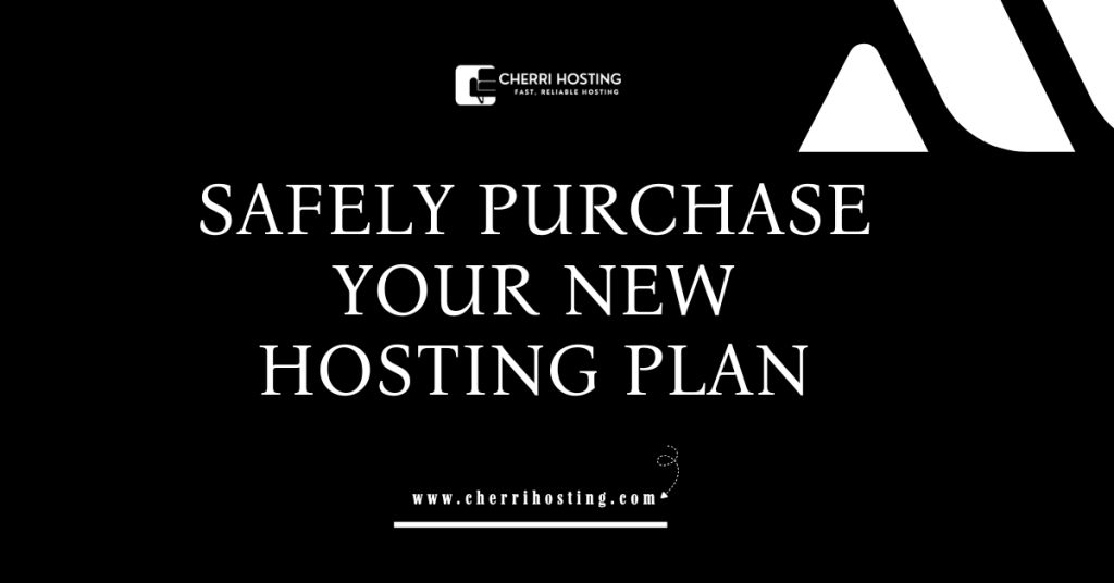 Safely Purchase Your New Hosting Plan