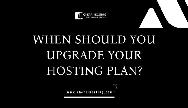 When Should You Upgrade Your Hosting Plan?