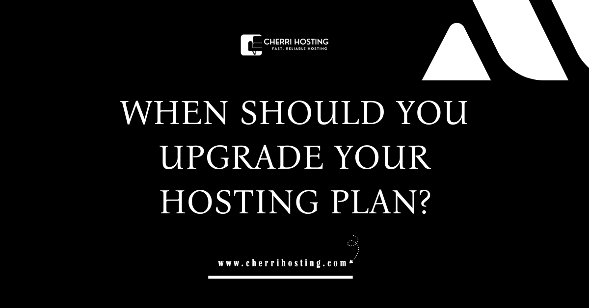 When Should You Upgrade Your Hosting Plan
