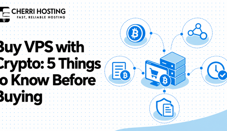 Buy VPS with Crypto: 5 Things to Know Before Buying